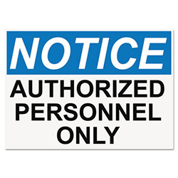 OSHA Safety Signs, NOTICE AUTHORIZED PERSONNEL ONLY, White/Blue/Black, 10 x 14